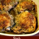 Photo of four baked Ranch Chicken Thighs in a square baking pan