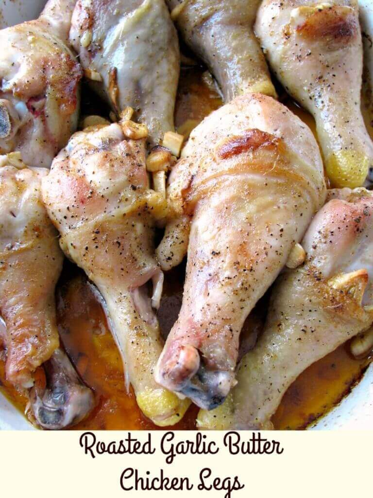 Roasted Garlic Butter Chicken Legs Rants From My Crazy Kitchen